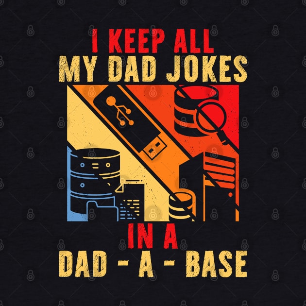 I Keep All My Dad Jokes In A Dad A Base Vintage Father Papa by reginaturner